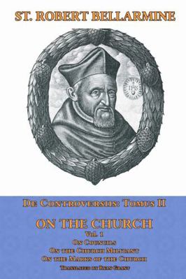 De Controversiis II: On the Church, vol. 1 1387024361 Book Cover