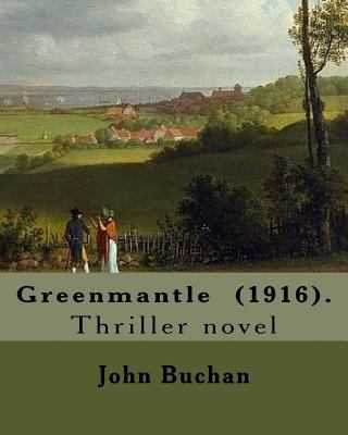 Greenmantle (1916). By: John Buchan: Thriller n... 1717278949 Book Cover
