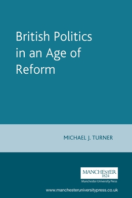 British Politics in an Age of Reform 071905186X Book Cover