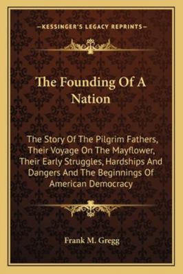The Founding Of A Nation: The Story Of The Pilg... 1163301949 Book Cover