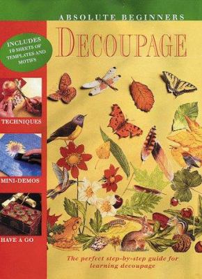 Absolute Beginner's Decoupage : The Simple Step... 0823000559 Book Cover