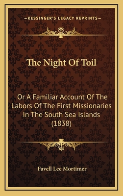 The Night Of Toil: Or A Familiar Account Of The... 1166542602 Book Cover