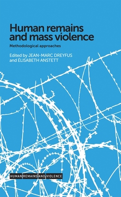Human Remains and Mass Violence: Methodological... 0719096502 Book Cover