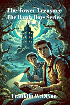 The Tower Treasure: The Hardy Boys Series, Book 1 B0DQ6D8XCM Book Cover