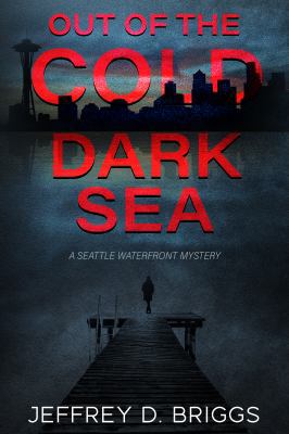 Out of the Cold Dark Sea: A Waterfront Mystery ... 1733731601 Book Cover