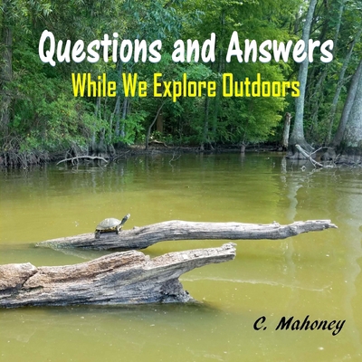 Questions and Answers While We Explore Outdoors 1981509054 Book Cover