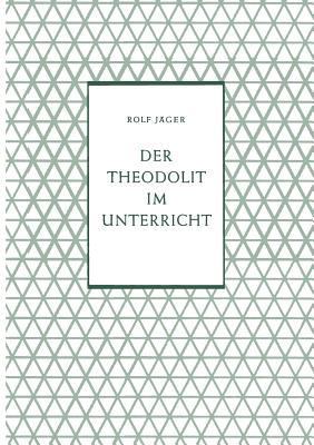 Der Theodolit Im Unterricht [German] 3322981185 Book Cover