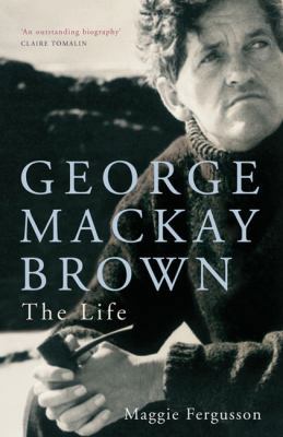 George Mackay Brown: The Life 0719556597 Book Cover