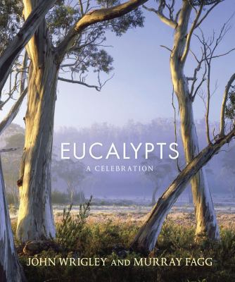 Eucalypts: A Celebration 1741759242 Book Cover