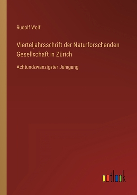 Vierteljahrsschrift der Naturforschenden Gesell... [German] 3368017500 Book Cover