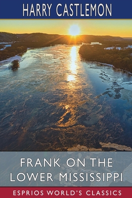 Frank on the Lower Mississippi (Esprios Classics) B09Y1GQQ6M Book Cover