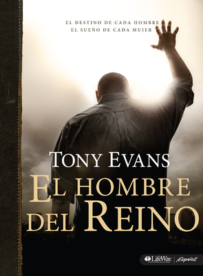 El Hombre del Reino: El Destino de Cada Hombre,... [Spanish] 1430031840 Book Cover