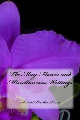 The May Flower and Miscellaneous Writings 1976379490 Book Cover
