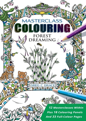Masterclass Colouring: Forest Dreaming 0994461941 Book Cover