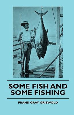 Some Fish And Some Fishing 1444647695 Book Cover