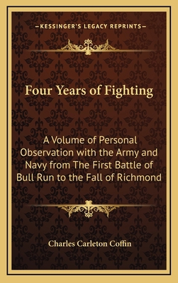 Four Years of Fighting: A Volume of Personal Ob... 1163325112 Book Cover