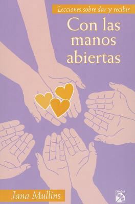 Con las manos abiertas / With Open Hands (Spani... [Spanish] 6070706005 Book Cover