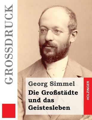 Die Großstädte und das Geistesleben (Großdruck) [German] 1533248109 Book Cover