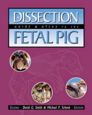 A Dissection Guide and Atlas to the Fetal Pig 0895826267 Book Cover