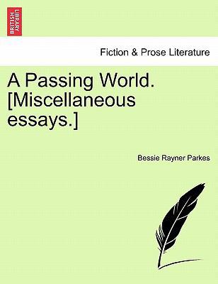 A Passing World. [Miscellaneous Essays.] 1241579903 Book Cover
