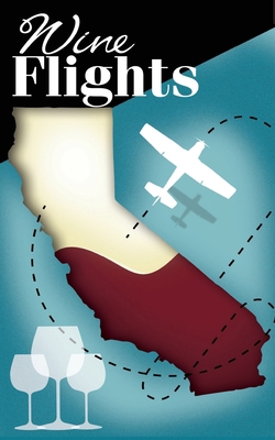 Wine Flights: a wine enthusiast's guide to wine... 1388863162 Book Cover