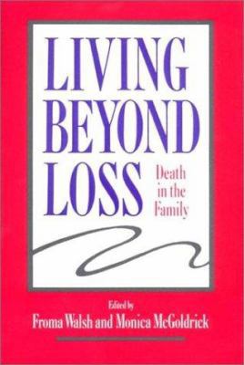 Living Beyond Loss: Death in the Family 0393702030 Book Cover