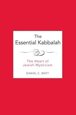 The Essential Kabbalah: The Heart of Jewish Mys... 0062511637 Book Cover