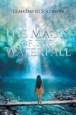 The Magic of the Waterfall 1662460821 Book Cover