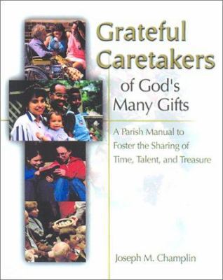 Grateful Caretakers of God's Many Gifts: A Pari... 0814629040 Book Cover