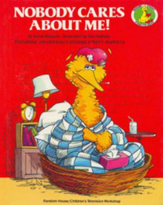 NOBODY CARES ABOUT ME! (A Sesame Street Start-T... 0394951778 Book Cover