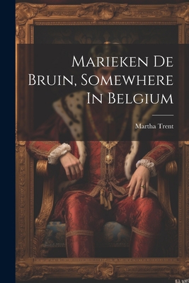 Marieken De Bruin, Somewhere In Belgium 1022302612 Book Cover