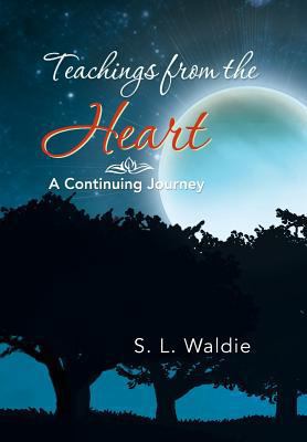 Teachings from the Heart: A Continuing Journey 1479770582 Book Cover