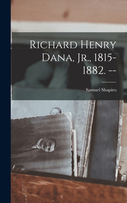 Richard Henry Dana, Jr., 1815-1882. -- 101358922X Book Cover