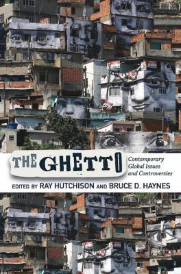 The Ghetto: Contemporary Global Issues and Cont... 0813345030 Book Cover