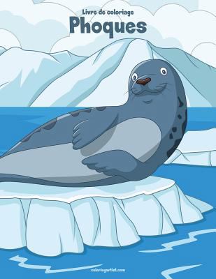 Livre de coloriage Phoques 1 [French] 1982066547 Book Cover