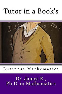 Tutor in a Book's Business Mathematics 1544069243 Book Cover