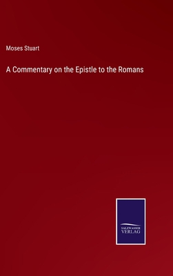 A Commentary on the Epistle to the Romans 3375097131 Book Cover