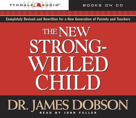 The New Strong-Willed Child: [Birth Through Ado... 0842387994 Book Cover