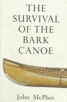 The Survival of the Bark Canoe 0374272077 Book Cover