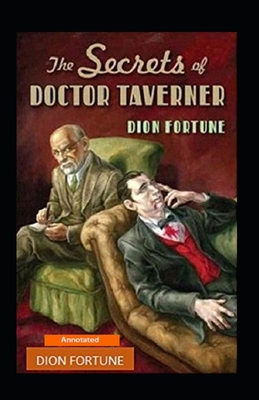 The Secrets of Dr. Taverner (Annotated): Fiction B091VXXXNP Book Cover