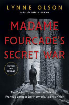 Madame Fourcade's Secret War: The Daring Young ... 0812994760 Book Cover