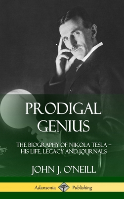 Prodigal Genius: The Biography of Nikola Tesla;... 0359045138 Book Cover