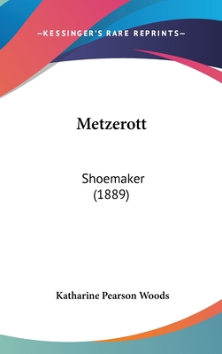 Metzerott: Shoemaker (1889) 0548963096 Book Cover