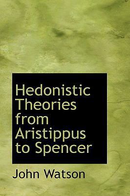 Hedonistic Theories from Aristippus to Spencer 1103162411 Book Cover