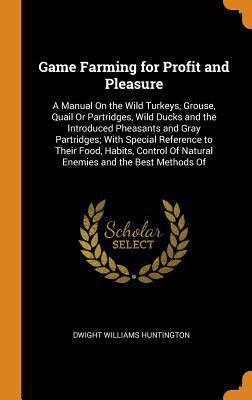 Game Farming for Profit and Pleasure: A Manual ... 0344116670 Book Cover