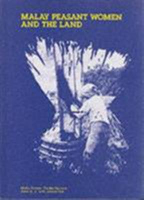 Malay Peasant Women and the Land 1856490874 Book Cover