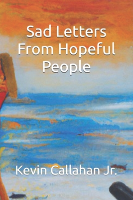 Sad Letters from Hopeful People B0D4B2HQ8D Book Cover