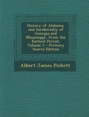 History of Alabama, and Incidentally of Georgia... 1295690934 Book Cover