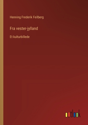 Fra vester-jylland: Et kulturbillede [Danish] 3385077206 Book Cover