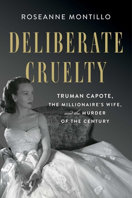 Deliberate Cruelty: Truman Capote, the Milliona... 1982153733 Book Cover